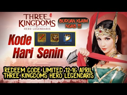 UPDATE BARU REDEEM CODE LIMITED MINGGUAN THREE KINGDOMS HERO LEGENDARIS 12-16 APRIL BURUAN KLAIM