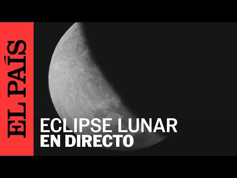 DIRECTO | Así se ve el ECLIPSE LUNAR alrededor del MUNDO | EL PAÍS