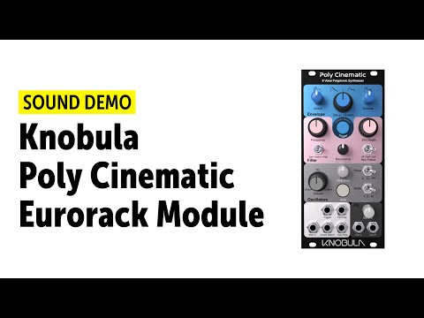 Knobula Poly Cinematic Eurorack Module Sound Demo (no talking)