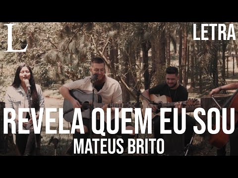Revela Quem Eu Sou - Mateus Brito Letra