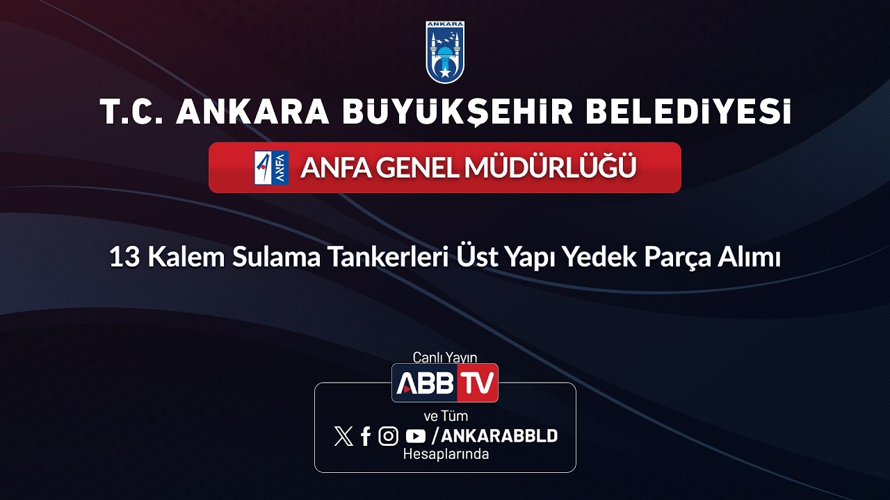 ANFA GENEL MÜDÜRLÜĞÜ - 13 Kalem Sulama Tankerleri Üst Yapı Yedek Parça Alımı