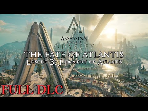Assassin's Creed: Odyssey - The Fate of Atlantis | Judgment of Atlantis | FULL DLC [ No Commentary]