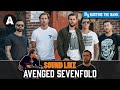 Sound Like Avenged Sevenfold By Busting The Bank