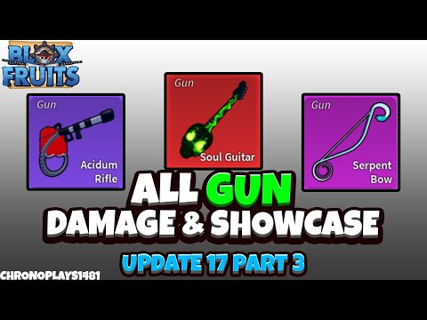 All Guns Damage and Showcase [600 Mastery] - Blox Fruits Update 17 Part 3