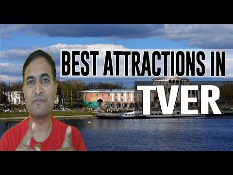 Best Attractions and Places to See in Tver, Russia