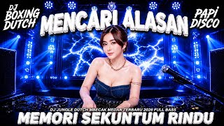 Download lagu DJ MENCARI ALASAN X MEMORI SEKUNTUM RINDU | BOXING Mbecak MEDAN Jungle Dutch FULL BASS TERBARU 2026 mp3