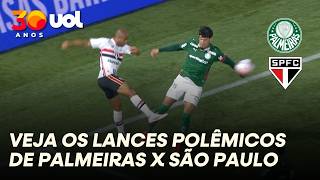 VEJA OS LANCES POLÊMICOS DE PALMEIRAS X SÃO PAULO