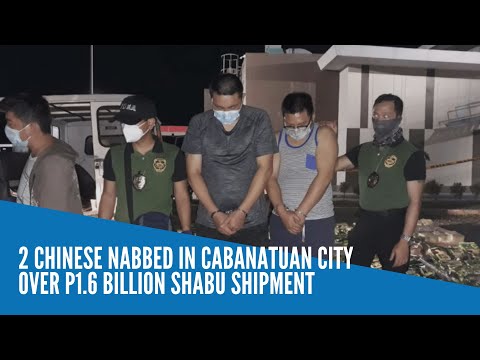 2 Chinese nabbed in Cabanatuan City over P1.6 billion shabu shipment