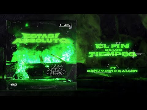 ESTASI ASSOLUTO - 01 EL FIN DE LOS TIEMPOS ft  BENJVMIN & D ALLEN