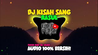 Download lagu DJ KISAH SANG RASUL || Audio 100% jernih! mp3