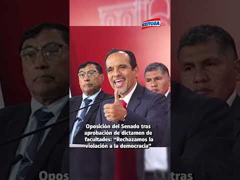 🔴🔵Bancadas opositoras se pronunciaron luego de la aprobación de 27 puntos del dictamen de facultades
