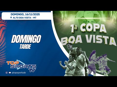 1ª Copa Boa Vista de Futebol Society - Alto Boa Vista - MT - DOMINGO TARDE - 16/11/2025