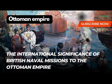 The International Significance of British Naval Missions to the Ottoman Empire | Captains and crews