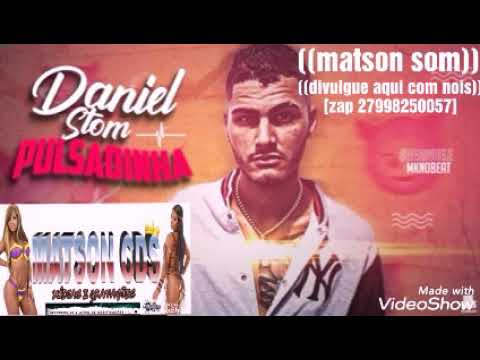 DANIEL STOM- pulsadinha mk no beat (((matson som divulga aqui com nois seu CDs ))) zap 27998250057