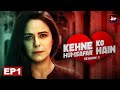 Kehne Ko Humsafar Hain S3 Full Episode 1 | Gurdeep Kohli,Ronit Bose Roy