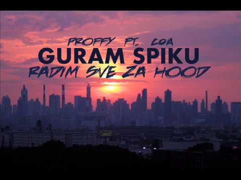 Proffy KmicaTica Feat Coa Utka Unka-Guram Spiku Radim Sve Za Hood