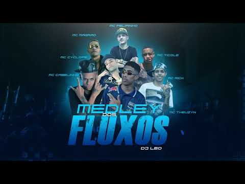 Medley dos Fluxos - MC theuzyn, MC Rick, MC ticolé, MC Felipinho 2019