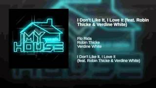 Flo Rida - I Don&#39;t Like It, I Love It (feat. Robin Thicke &amp; Verdine White) [Official Audio]