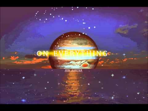 Jon Jupiter - On Everything (Prod. Vybe)