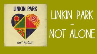 Linkin Park - Not Alone (Official Audio)