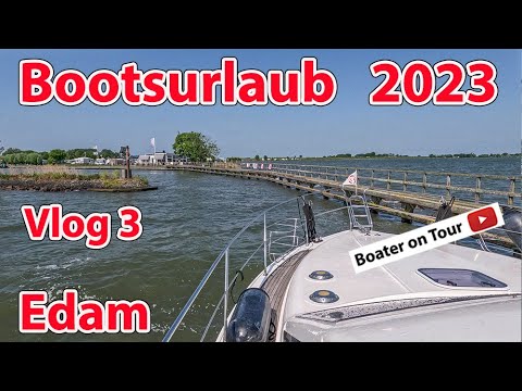 Vlog3: Boating holiday 2023 - Edam - from the Marker Wadden - boating through the Netherlands