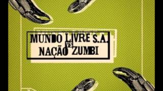 MUNDO LIVRE VS NAÇÃO ZUMBI - Meu maracatu pesa uma tonelada