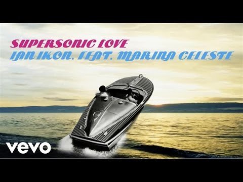 Ian Ikon - Supersonic Love ft. Marina Celeste