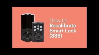 How to: Recalibrate Smart Lock (Kwikset 888)