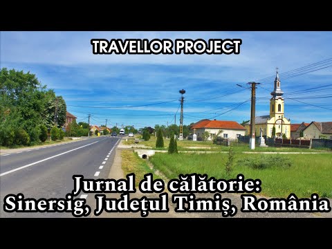 Jurnal de călătorie: Sinersig, Județul Timiș, România