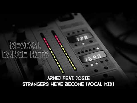 Arnej Feat. Josie - Strangers We've Become (Vocal Mix) [HQ]