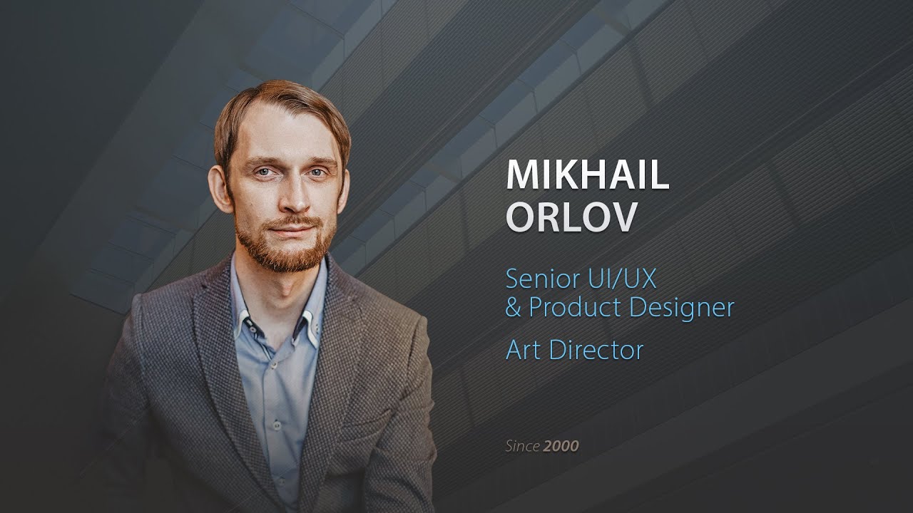 Mikhail Orlov. Senior UI/UX & Product Designer presentation. v.1.6
