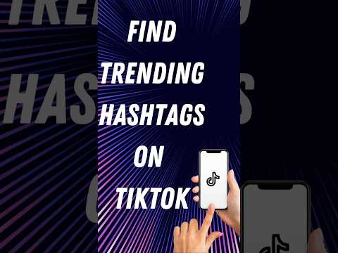How To Find Trending Hashtags on TikTok