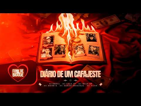 DIÁRIO DE UM CAFAJESTE - MC's Lele JP, Ryan SP, Meno K,Negão Original, Tuto (DJ Oreia)