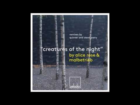 Alice Rose & Malbetrieb   Creatures Of The Night Steve Parry Remix