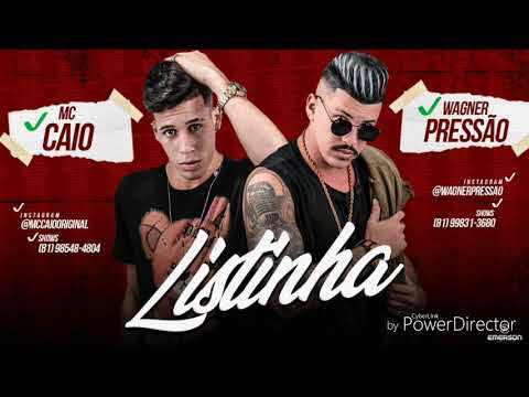 LISTINHA - MC CAIO E WAGNER PRESSÃO - LANÇAMENTO  2019