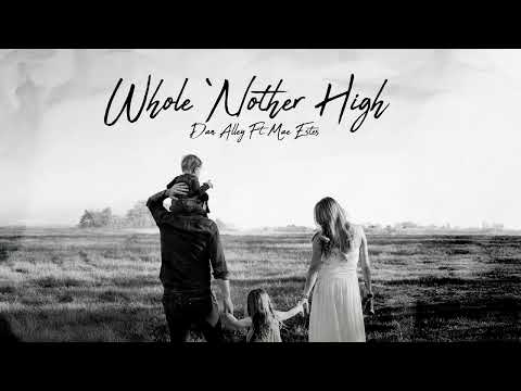 Whole Nother High - Dan Alley