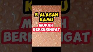 Download lagu 5 Alasan kamu mudah berkeringat #funnyshorts #shorts #hidupsehat mp3