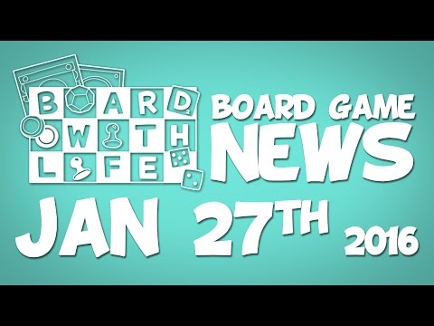 Board with Life: News - January 27th - Board Game and Tabletop News
