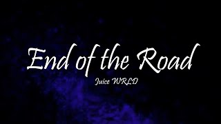 Juice WRLD - End of the Road (Lyrics)