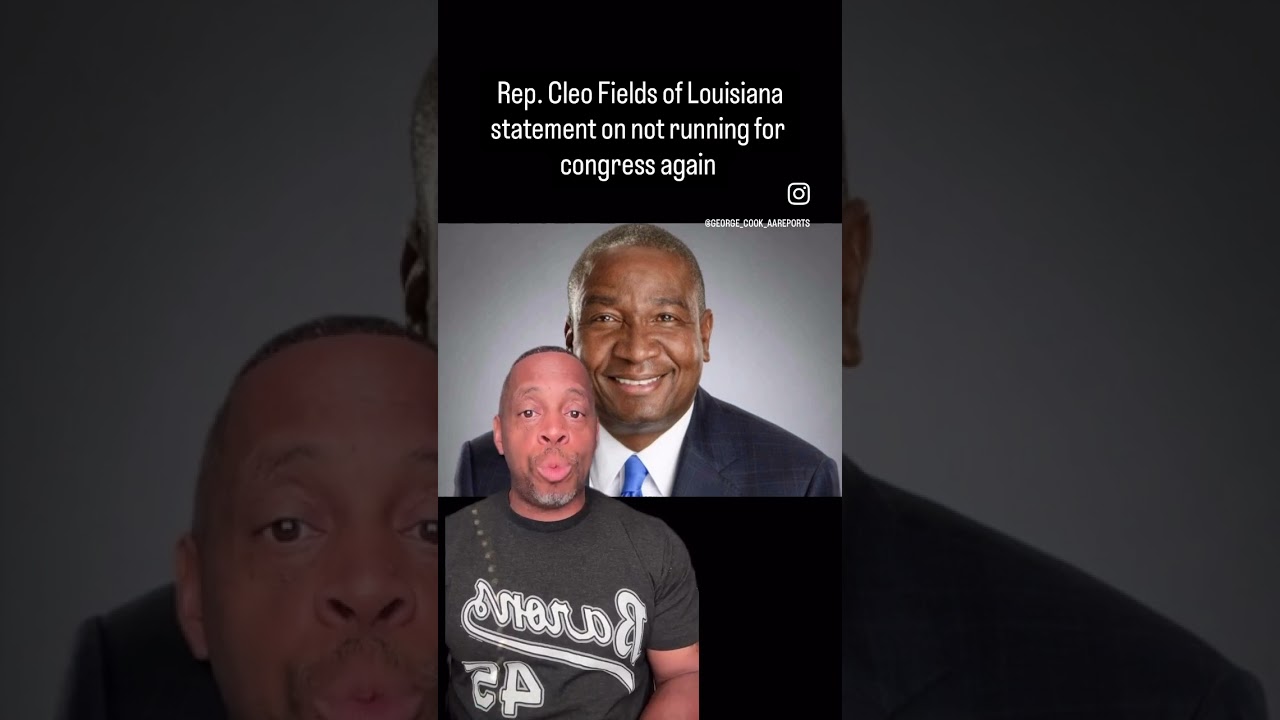 Video: Cleo Fields declines congressional re-election, seeks Louisiana Senate District 14 seat