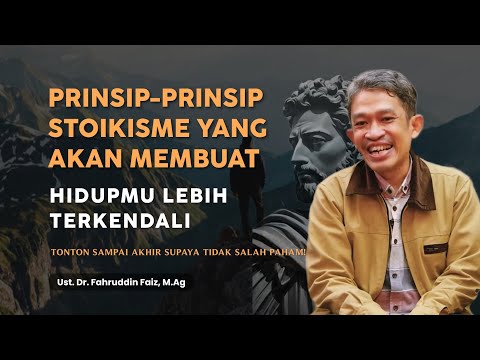 Apply These Stoic Principles to Gain More Control of Your Life | Dr. Fahruddin Faiz's Philosophy ...