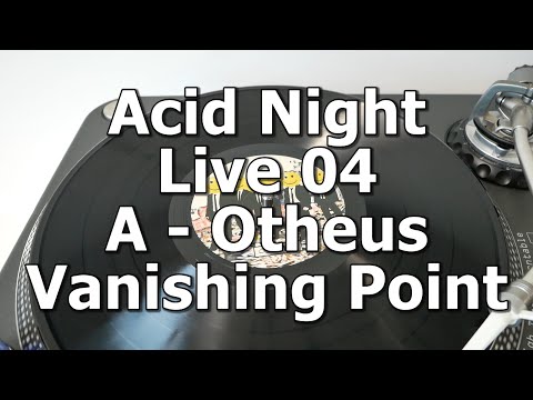 Acid Night Live 04 - A - Otheus - Vanishing Point