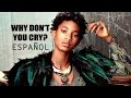 Willow - Why Don't You Cry (ESPAÑOL - INGLÉS ...