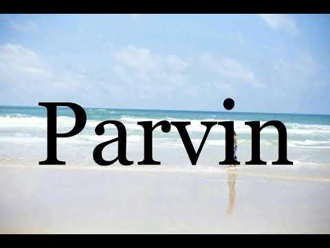 How To Pronounce Parvin🌈🌈🌈🌈🌈🌈Pronunciation Of Parvin