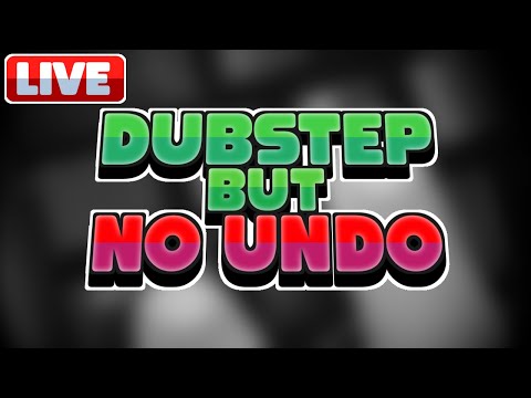 [LIVE] Dubstep, but I have to stick with EVERY decision I make