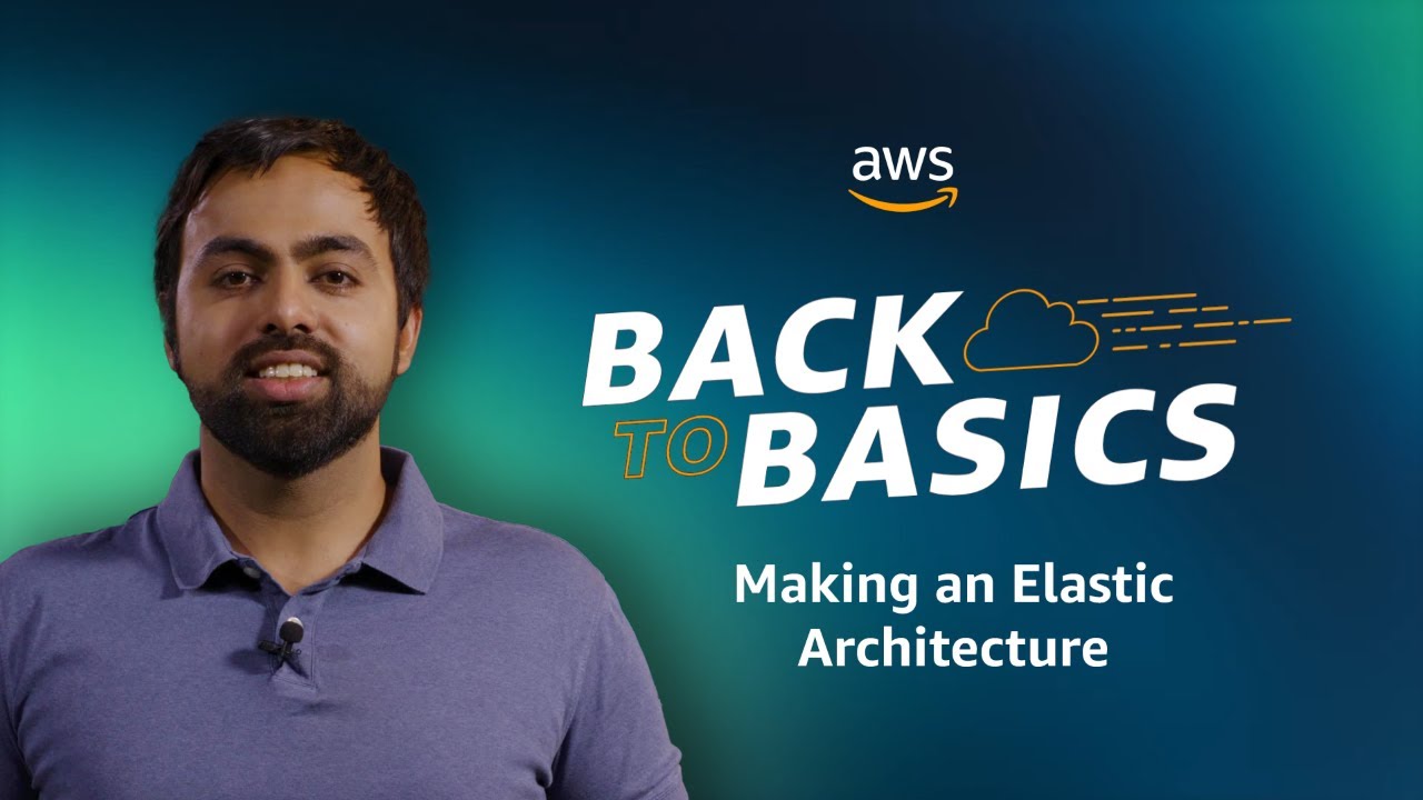 Making Elastic Architectures -AWS YouTube