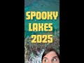 Spooky Lakes And Haunted Hydrology 2025