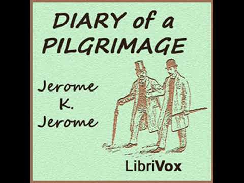 Diary of a Pilgrimage by Jerome K. JEROME read by Szindbad | Full Audio Book