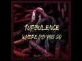 TURBULENCE • WHERE DID YOU GO | BigJoh & Zeeloh [2023] | FREE THE NATION RIDDIM