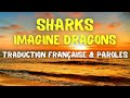 Imagine Dragons - Sharks - Traduction Française & Paroles